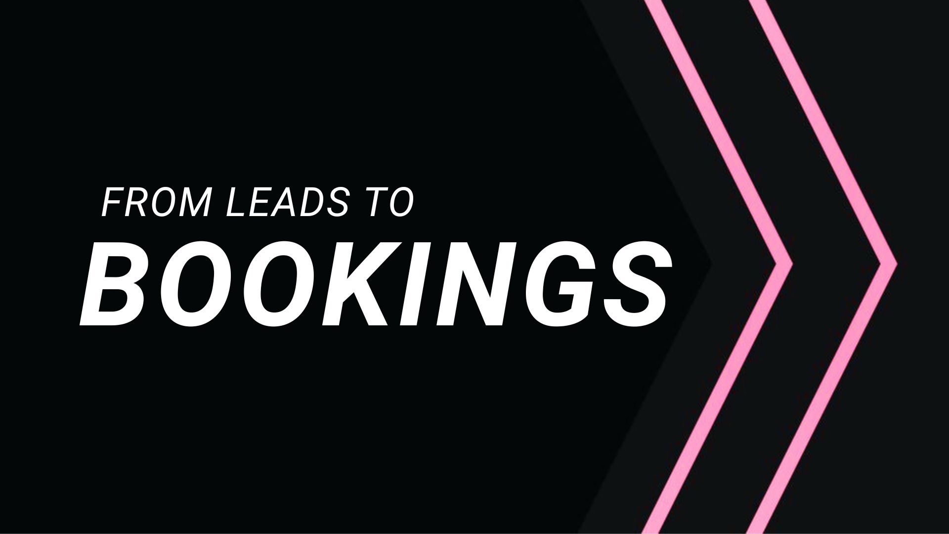 From Leads to Bookings
